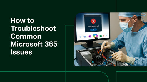 How to Troubleshoot Common Microsoft 365 Problems and Issues - TrustedTech