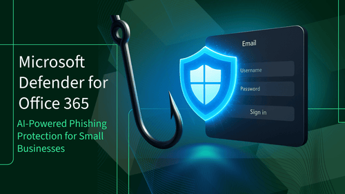 Microsoft Defender for Office 365 - AI-Powered Phishing Protection for Small Businesses - TrustedTech