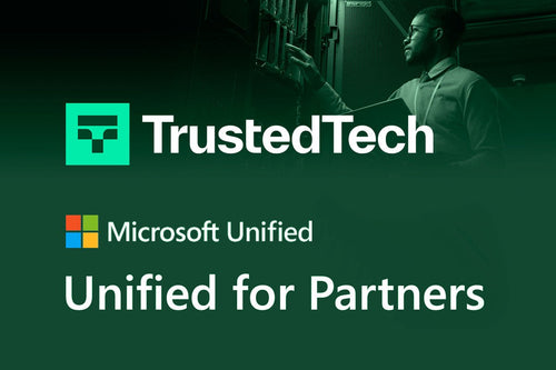 TrustedTech Named One of the First Microsoft CSPs Invited to Join Unified for Partners - TrustedTech
